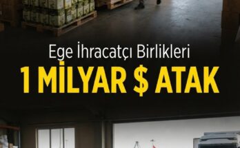 Ege firmalarına 1 milyar $ ihracat fırsatı