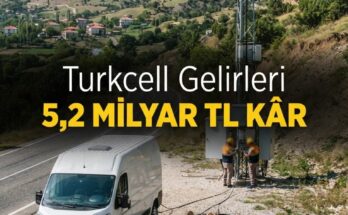 Turkcell 2. Çeyrekte 5,2 milyar TL net kâr; iş ortaklarına fırsat