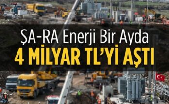 ŞA-RA Enerji bir ayda 4 milyar TL'lik iş aldı; tedarikçilere fırsat