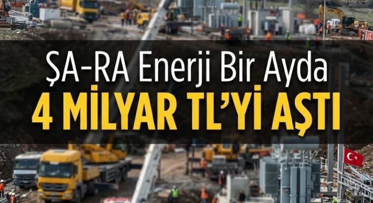 ŞA-RA Enerji bir ayda 4 milyar TL'lik iş aldı; tedarikçilere fırsat