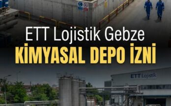 ETT Lojistik Gebze izniyle kimyasal lojistiğinde büyüyor